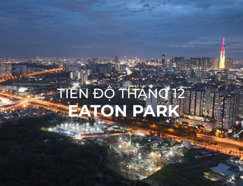 Cập Nhật Tiến Độ Xây Dựng Căn Hộ Eaton Park Quận 2